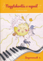 Ari-Bencses Anikó: Ari-Bencses Anikó: Nagytakarítás a napnál - Zongoramesék 3 (ISBN: 9780801680014)