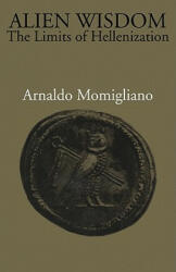 Alien Wisdom - Arnaldo Momigliano (ISBN: 9780521387613)