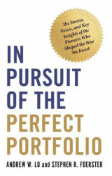 In Pursuit of the Perfect Portfolio - Andrew W. Lo, Stephen R. Foerster (ISBN: 9780691215204)