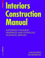 Interiors Construction Manual - Gerhard Hausladen, Karsten Tichelmann (ISBN: 9783034602846)