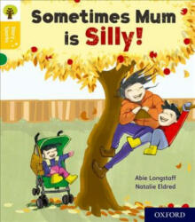 Oxford Reading Tree Story Sparks: Oxford Level 5: Sometimes Mum is Silly - Abie Longstaff (ISBN: 9780198415169)