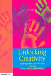 Unlocking Creativity - Robert Fisher, Mary Williams (ISBN: 9781843120926)