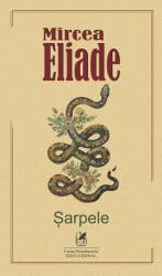 Sarpele - Mircea Eliade (ISBN: 9786060570721)