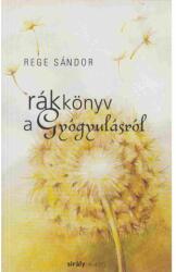 RÁKKÖNYV A GYÓGYULÁSRÓL (ISBN: 9789637276026)