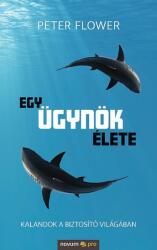 Egy ügynök élete, Kalandok a Biztosító világában (ISBN: 9783991072546)