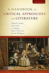 A Handbook of Critical Approaches to Literature - Wilfred L. Guerin, Earle Labor, Lee Morgan, Jeanne Campbell Reesman, John R. Willingham (ISBN: 9780195394726)