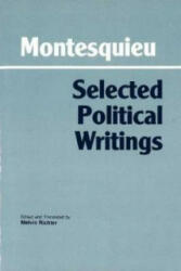 Montesquieu: Selected Political Writings - Montesquieu (ISBN: 9780872200906)