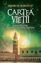 Cartea vietii. Al doilea volum din seria Cartea pierduta a vrajitoarelor - Deborah Harkness (ISBN: 9786063319280)