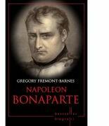 Napoleon Bonaparte - Gregory Fremont-Barnes (ISBN: 9786067410266)