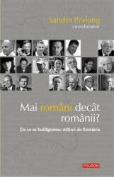 Mai români decât românii? De ce se îndrăgostesc străinii de România (ISBN: 9789734626380)