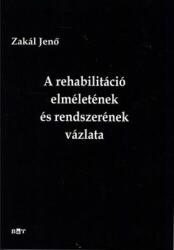 A rehabilitáció elméletének és rendszerének vázlata (ISBN: 9789633190371)