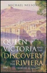 Queen Victoria and the Discovery of the Riviera (ISBN: 9781845113452)