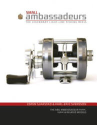 Small Ambassadeurs: The Legendary Light-Line Fishing Reels - Karl-Eric Svensson (ISBN: 9780764348662)