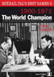 Mikhail Tal's Best Games 2: The World Champion 1960-1971 - Tibor Karolyi (ISBN: 9781907982798)