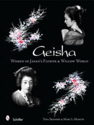 Geisha: Women of Japans Flower and Willow World - Tina Skinner (ISBN: 9780764321535)