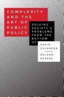 Complexity and the Art of Public Policy: Solving Society's Problems from the Bottom Up (ISBN: 9780691169132)