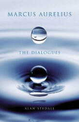 Marcus Aurelius - The Dialogues - Alan Stedall (ISBN: 9780856832369)