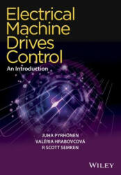 Electrical Machine Drives Control - An Introduction - Juha Pyrhonen, Valeria Hrabovcova, R. Scott Semken (ISBN: 9781119260455)