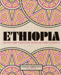 Ethiopia: Recipes and Traditions from the Horn of Africa (ISBN: 9781623719630)
