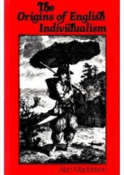 Origins Of English Individualism - Alan Macfarlane (ISBN: 9780631127611)