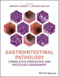 Gastrointestinal Pathology - Correlative Endoscopic and Histologic Assessment - Gregory Y. Lauwers (ISBN: 9780470658369)