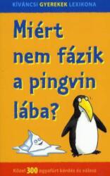 Miért nem fázik a pingvin lába? (ISBN: 9789632976266)