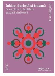 Iubire, dorință și traumă. Calea către o identitate sexuală sănătoasă (ISBN: 9786064010230)