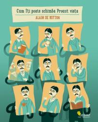 Cum îţi poate schimba Proust viaţa (ISBN: 9786068642086)
