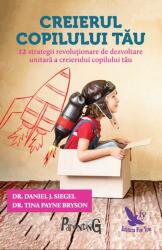 Creierul copilului tău. Dezvoltarea integrală a creierului la copii (ISBN: 9786066391702)
