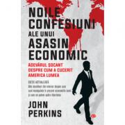 Noile confesiuni ale unui asasin economic - John Perkins (ISBN: 9786063357978)