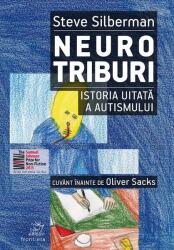 Neurotriburi. Istoria uitata a autismului - Steve Silberman (ISBN: 9786069337172)