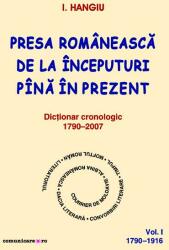 Presa românească de la începuturi pînă în prezent. Dicţionar cronologic 1790-2007 (ISBN: 9789737111647)
