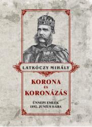 Korona és koroázás (ISBN: 9786156189790)