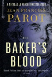 Baker's Blood: Nicolas Le Floch Investigation #6 - Jean-Francois Parot (ISBN: 9781906040369)