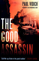 Good Assassin - Paul Vidich (ISBN: 9780857301109)