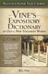 Vine's Expository Dictionary of the Old New Testament Words (ISBN: 9780785250531)