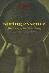 Spring Essence - Xuan Hng Ho, John Balaban, Ho Xuan (ISBN: 9781556591488)