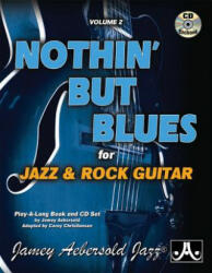 Jamey Aebersold Jazz -- Nothin' But Blues, Vol 2: For Jazz & Rock Guitar, Book & CD - Jamey Aebersold, Corey Christiansen (ISBN: 9781562242978)