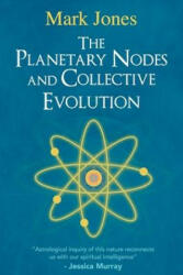 Planetary Nodes and Collective Evolution - MARK JONES (ISBN: 9781732650428)