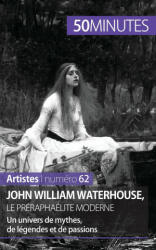 John William Waterhouse, le preraphaelite moderne - Delphine Gervais de Lafond, 50 minutes (2015)