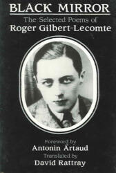 Black Mirror: The Selected Poems of Roger Gilbert-Lecomte - Roger Gilbert-Lecomte (1996)