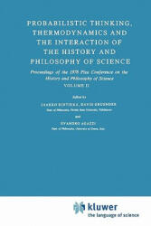 Probabilistic Thinking, Thermodynamics and the Interaction of the History and Philosophy of Science - Jaakko Hintikka, D. Gruender, E. Agazzi (ISBN: 9789048183616)