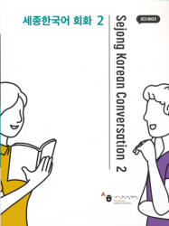 Yoona Sun, Kanari Jones: Sejong Korean Conversation 2 Beginner + QR Audio Files (2020)