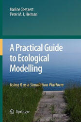 A Practical Guide to Ecological Modelling - Karline Soetaert, Peter M. J. Herman (ISBN: 9789048179367)