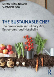 The Sustainable Chef: The Environment in Culinary Arts Restaurants and Hospitality (ISBN: 9781138733732)