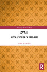 Sybil Queen of Jerusalem 1186-1190 (ISBN: 9781138636514)