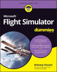 Microsoft Flight Simulator For Dummies - Vincent, Brittany (ISBN: 9781119828457)