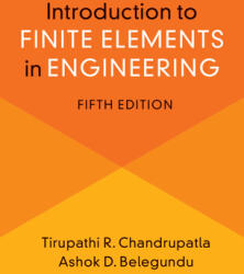 Introduction to Finite Elements in Engineering - Ashok Belegundu (ISBN: 9781108841412)