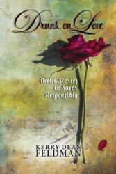 Drunk on Love: Twelve Stories to Savor Responsibly (ISBN: 9781087953960)