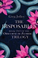 The Disposables: Book Two of the Obscurit de Floride Trilogy (ISBN: 9781087932354)